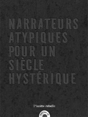cover image of Narrateurs atypiques pour un siècle hystérique